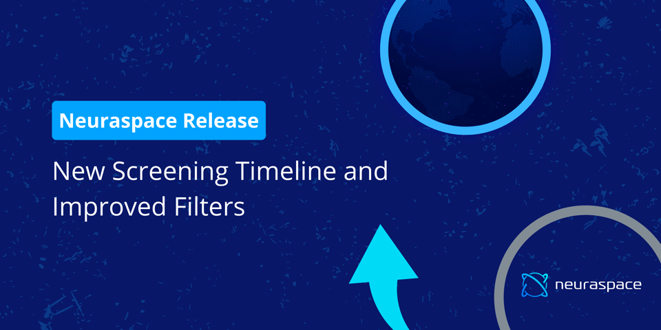 new_screening_timeline_release_notes_neuraspace_feb_2025